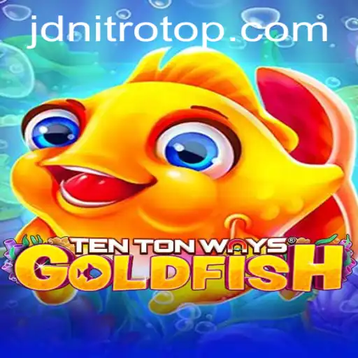 Exploring TenTonWaysGoldfish: A Unique Gameplay Experience with Jdnitro